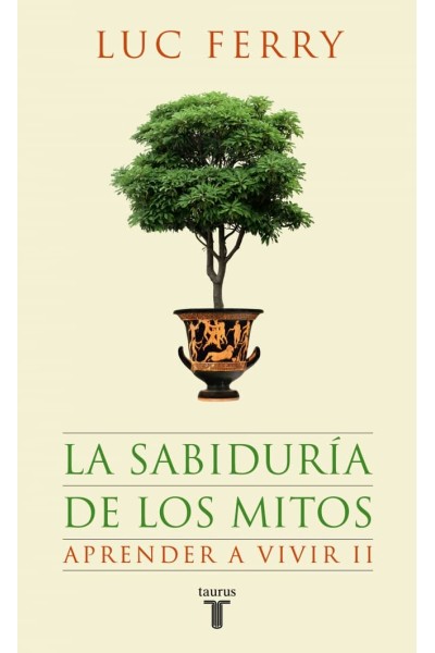 LA SABIDURIA DE LOS MITOS. APRENDER A VIVIR 2
