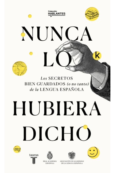 NUNCA LO HUBIERA DICHO (NUNCA LO HABRÍA DICHO)