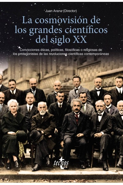 LA COSMOVISIÓN DE LOS GRANDES CIENTÍFICOS DEL SIGLO XX