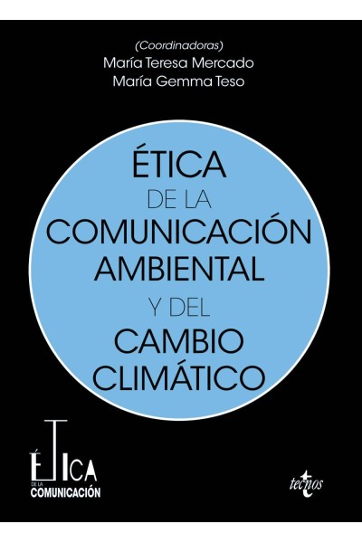 ÉTICA DE LA COMUNICACIÓN AMBIENTAL Y DEL CAMBIO CLIMÁTICO
