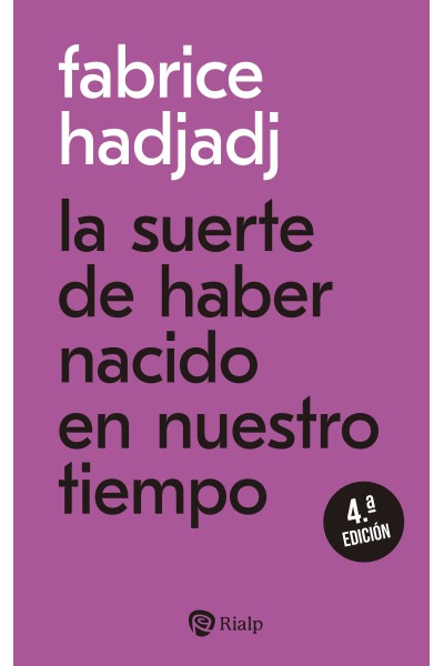 LA SUERTE DE HABER NACIDO EN NUESTRO TIEMPO