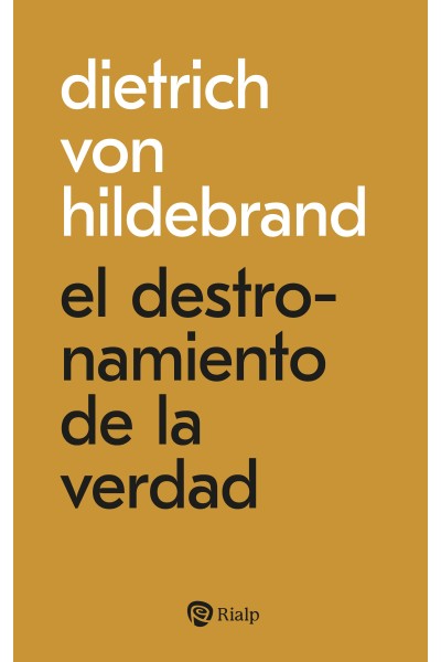EL DESTRONAMIENTO DE LA VERDAD