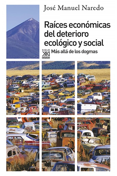 RAÍCES ECONÓMICAS DEL DETERIORO ECOLÓGICO Y SOCIAL