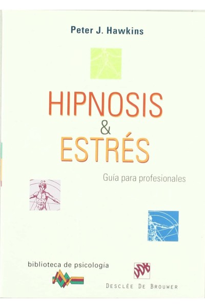HIPNOSIS Y ESTRÉS. GUÍA PARA PROFESIONALES