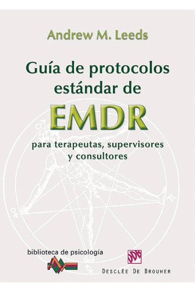 GUIA DE PROTOCOLOS ESTANDAR DE EMDR PARA TERAPEUTAS, SUPERVISORES Y CONSULTORES