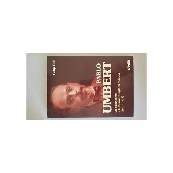 Pablo Umbert. Su aportación a la Dermatología Vernácula (1901 / 1922)