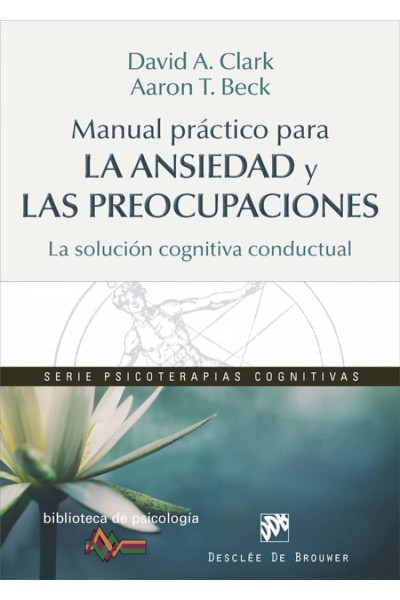 MANUAL PRÁCTICO PARA LA ANSIEDAD Y LAS PREOCUPACIONES