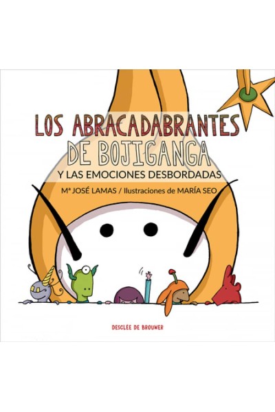 LOS ABRACADABRANTES DE BOJIGANGA Y LAS EMOCIONES DESBORDADAS