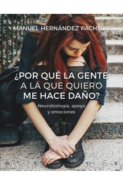 ¿POR QUÈ LA GENTE A LA QUE QUIERO ME HACE DAÑO?