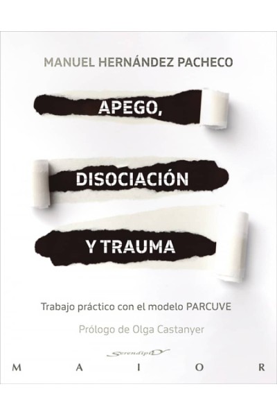 APEGO, DISOCIACIÓN Y TRAUMA. TRABAJO PRÁCTICO CON EL MODELO PARCUVE
