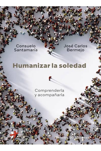 HUMANIZAR LA SOLEDAD:COMPRENDERLA Y ACOMPAÑARLA