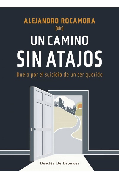 UN CAMINO SIN ATAJOS. DUELO POR EL SUICIDIO DE UN SER QUERIDO