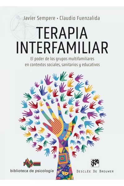 TERAPIA INTERFAMILIAR. EL PODER DE LOS GRUPOS MULTIFAMILIARES EN CONTEXTOS SOCIA