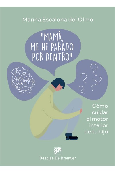 MAMÁ, ME HE PARADO POR DENTRO. CÓMO CUIDAR EL MOTOR INTERIOR DE TU HIJO