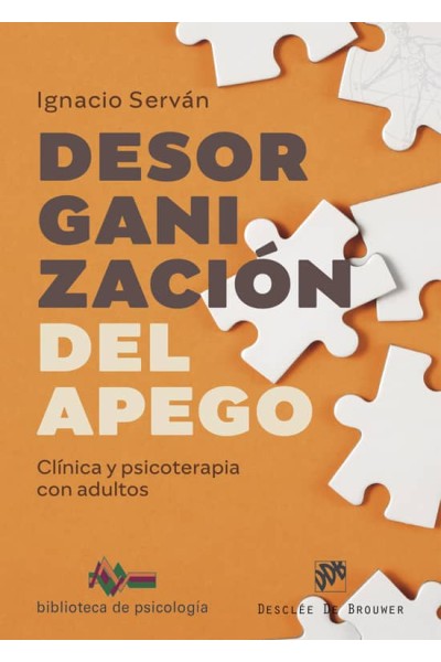 DESORGANIZACIÓN DEL APEGO. CLÍNICA Y PSICOTERAPIA CON ADULTOS