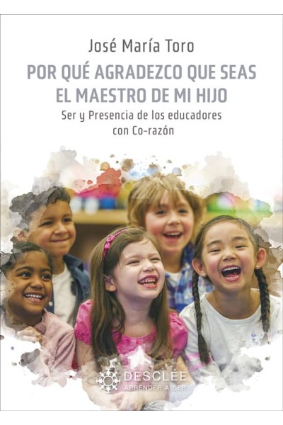 POR QUÉ AGRADEZCO QUE SEAS EL MAESTRO DE MI HIJO. SER Y PRESENCIA DE LOS EDUCADORES CON CO-RAZÓN