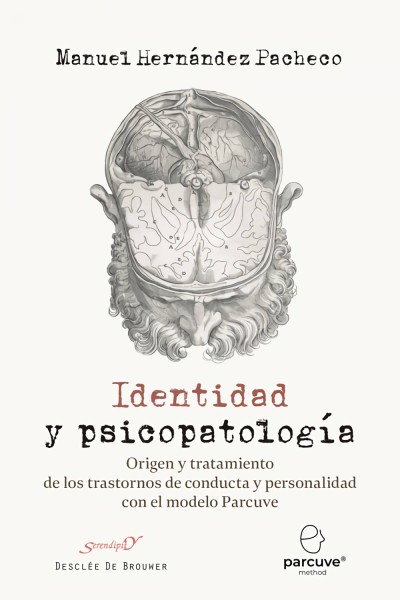IDENTIDAD Y PSICOPATOLOGÍA. ORIGEN Y TRATAMIENTO DE LOS TRASTORNOS DE CONDUCTA Y PERSONALIDAD CON EL MODELO PARCUVE