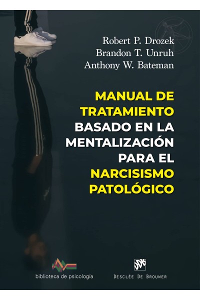 MANUAL DE TRATAMIENTO BASADO EN LA MENTALIZACIÓN PARA EL NARCISISMO PATOLÓGICO