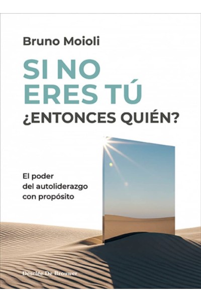 SI NO ERES TU, ¿ENTONCES QUIEN?:EL PODER DEL AUTOLIDERAZGO