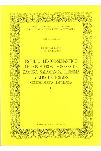 ESTUDIO LÉXICO-SEMÁNTICO DE LOS FUEROS LEONESES DE ZAMORA, SALAMANCA, LEDESMA Y ALBA DE TORMES