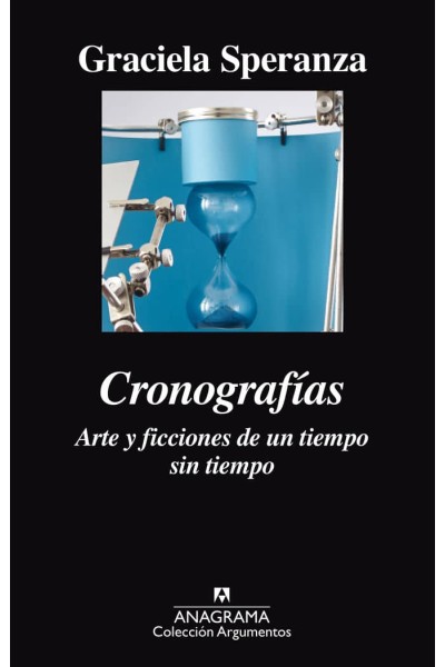 CRONOGRAFIAS ARTE Y FICCIONES DE UN TIEMPO SIN TIEMPO