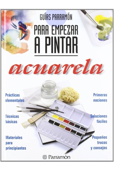 GUÍAS PARRAMÓN PARA EMPEZAR A PINTAR ACUARELA