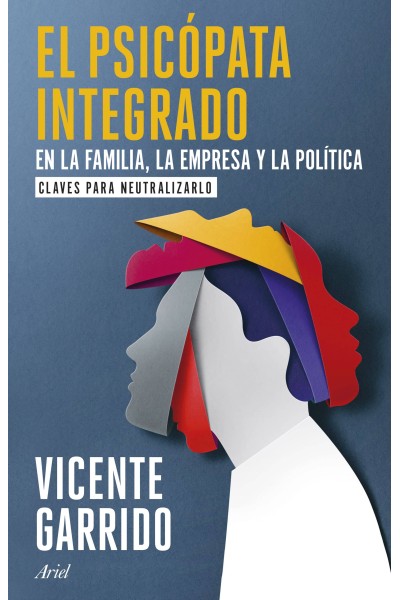 EL PSICÓPATA INTEGRADO EN LA FAMILIA, LA EMPRESA Y LA POLÍTICA