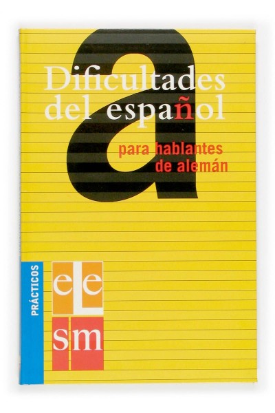 DIFICULTADES DEL ESPAÑOL PARA HABLANTES DE ALEMÁN.