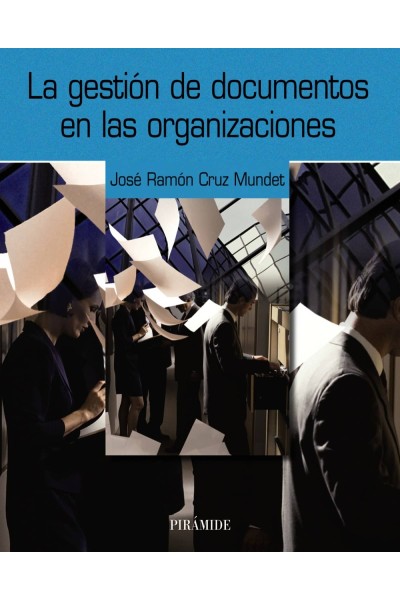 LA GESTIÓN DE DOCUMENTOS EN LAS ORGANIZACIONES