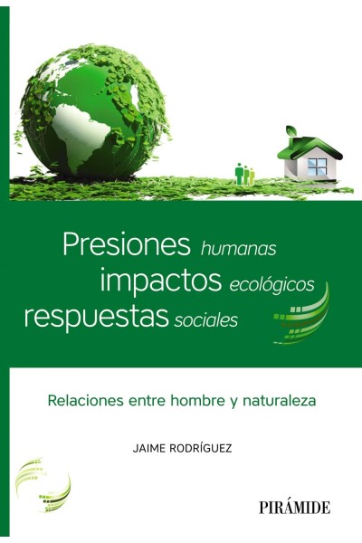 PRESIONES HUMANAS, IMPACTOS ECOLÓGICOS, RESPUESTAS SOCIALES
