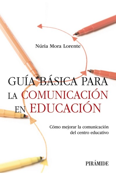 GUÍA BÁSICA PARA LA COMUNICACIÓN EN EDUCACIÓN