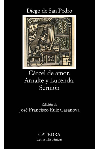 CÁRCEL DE AMOR; ARNALTE Y LUCENDA; SERMÓN