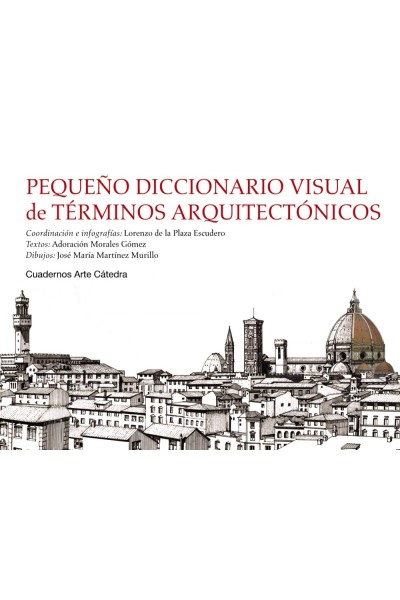 PEQUEÑO DICCIONARIO VISUAL DE TÉRMINOS ARQUITECTÓNICOS