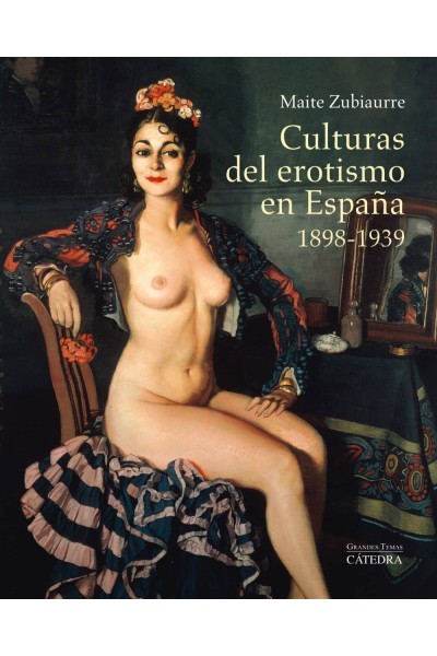CULTURAS DEL EROTISMO EN ESPAÑA 1898-1939