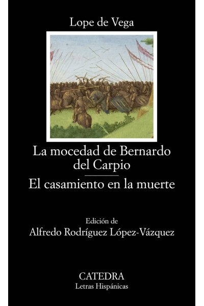 LA MOCEDAD DE BERNARDO DEL CARPIO; EL CASAMIENTO EN LA MUERTE
