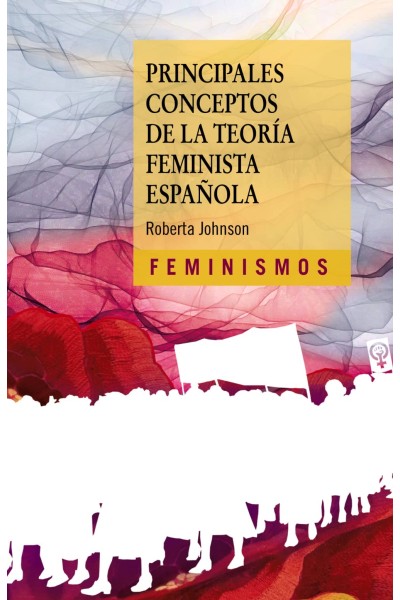 PRINCIPALES CONCEPTOS DE LA TEORÍA FEMINISTA ESPAÑOLA
