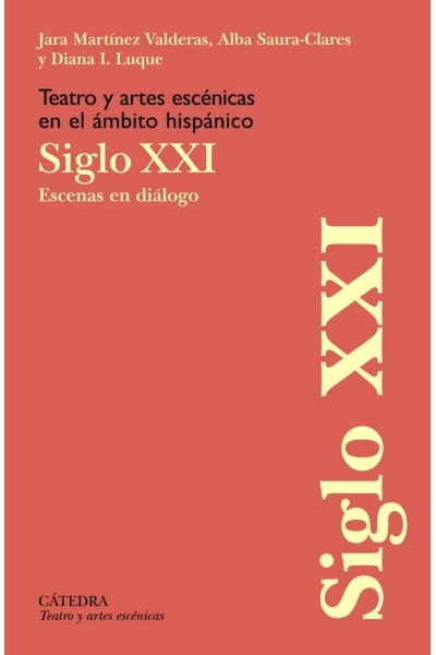 TEATRO Y ARTES ESCENICAS EN EL AMBITO HISPANICO. SIGLO XXI