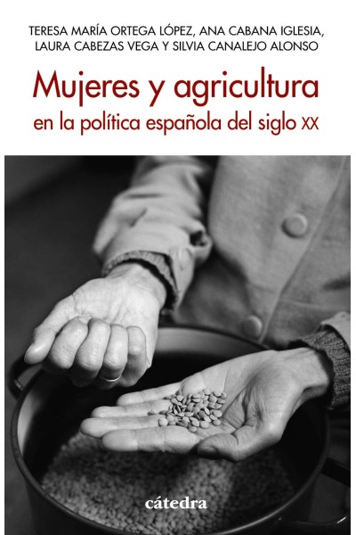 MUJERES Y AGRICULTURA EN LA POLÍTICA ESPAÑOLA DEL SIGLO XX