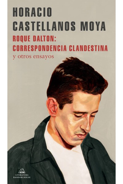 ROQUE DALTON: CORRESPONDENCIA CLANDESTINA