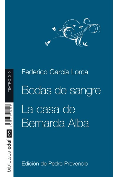 BODAS DE SANGRE. LA CASA DE BERNARDA ALBA
