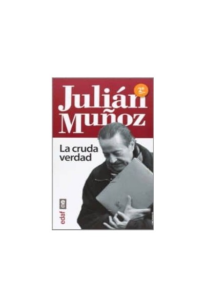 JULIAN MUÑÓZ: LA CRUDA VERDAD