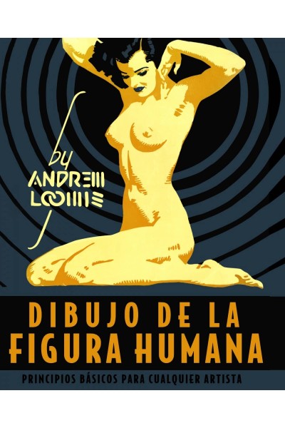 DIBUJO DE LA FIGURA HUMANA. PRINCIPIOS BÁSICOS PARA CUALQUIER ARTISTA