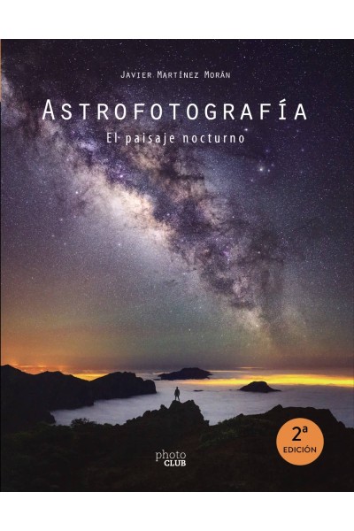 ASTROFOTOGRAFÍA. EL PAISAJE NOCTURNO