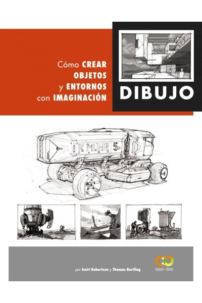 DIBUJO. CÓMO CREAR OBJETOS Y ENTORNOS CON IMAGINACIÓN
