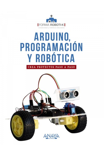 ARDUINO, PROGRAMACIÓN Y ROBÓTICA