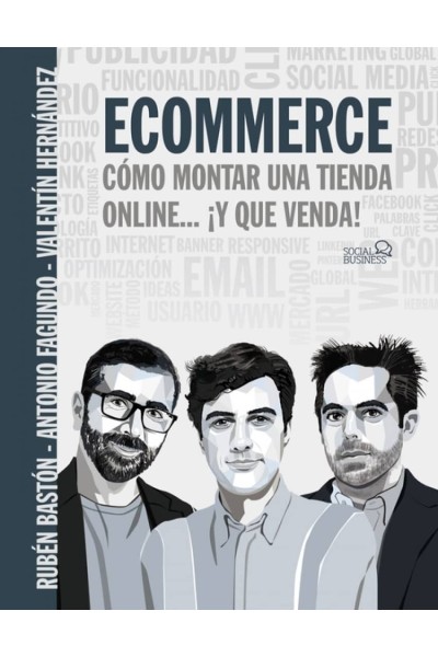 ECOMMERCE. CÓMO MONTAR UNA TIENDA ONLINE... ¡Y QUE VENDA!