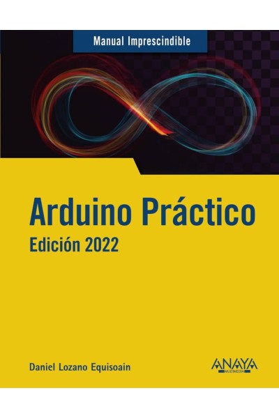 ARDUINO PRÁCTICO. EDICIÓN 2022