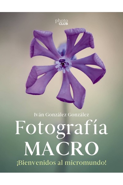 FOTOGRAFÍA MACRO. BIENVENIDO AL MICROMUNDO