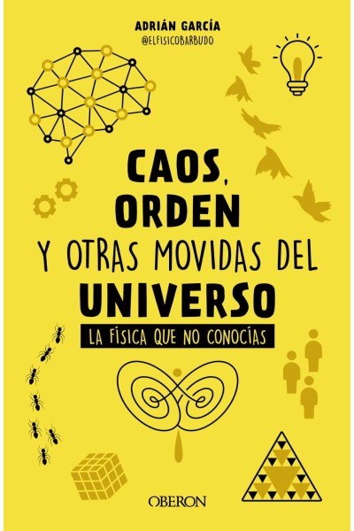 CAOS, ORDEN Y OTRAS MOVIDAS DEL UNIVERSO