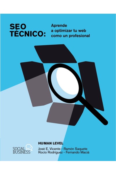 SEO TÉCNICO. APRENDE A OPTIMIZAR TU WEB COMO UN PROFESIONAL
